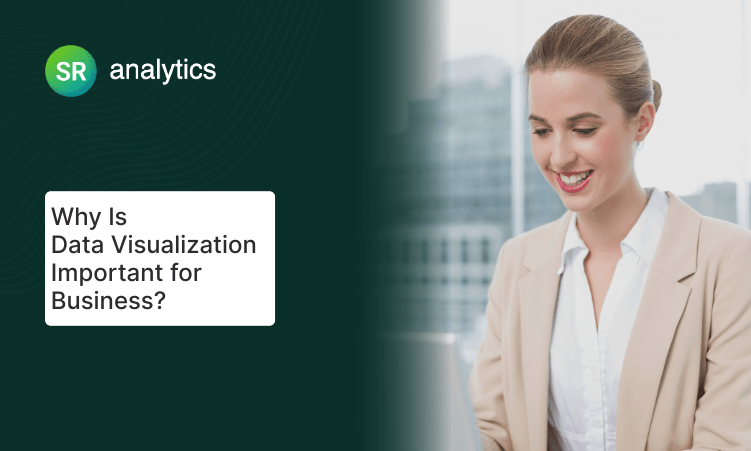 Data-Driven Business: 7 Ways to Smarter Decisions