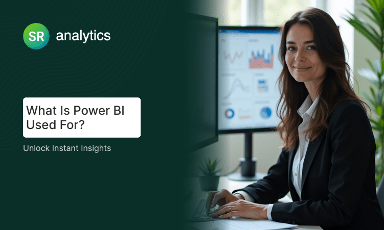 What Is Power BI Used For