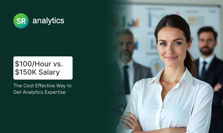 $100/Hour vs. $150K Salary: The Cost-Effective Way to Get Analytics Expertise