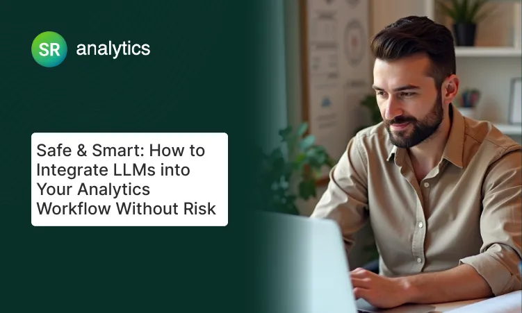 How to Integrate LLMs into Your Analytics Workflow
