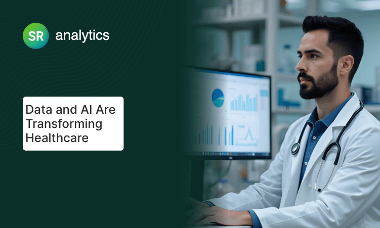 Data and AI Transforming Healthcare