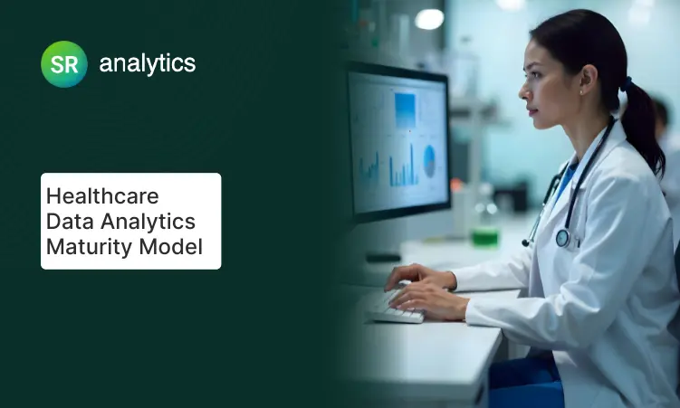 Healthcare Data Analytics Maturity Model