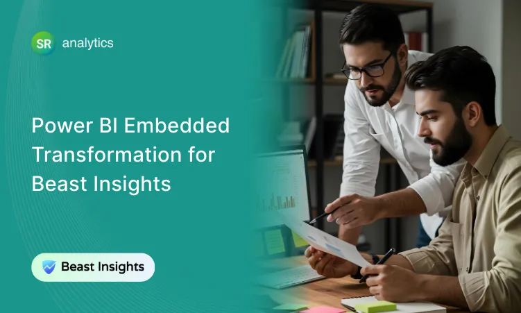Power BI Embedded Transformation for Beast Insights