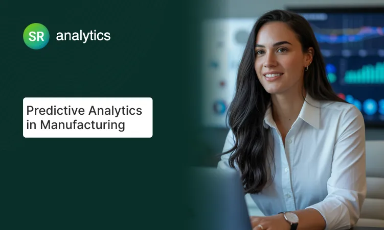 Predictive Analytics in Manufacturing Predictive Analytics in Manufacturing