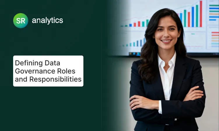 Defining Data Governance Roles and Responsibilities